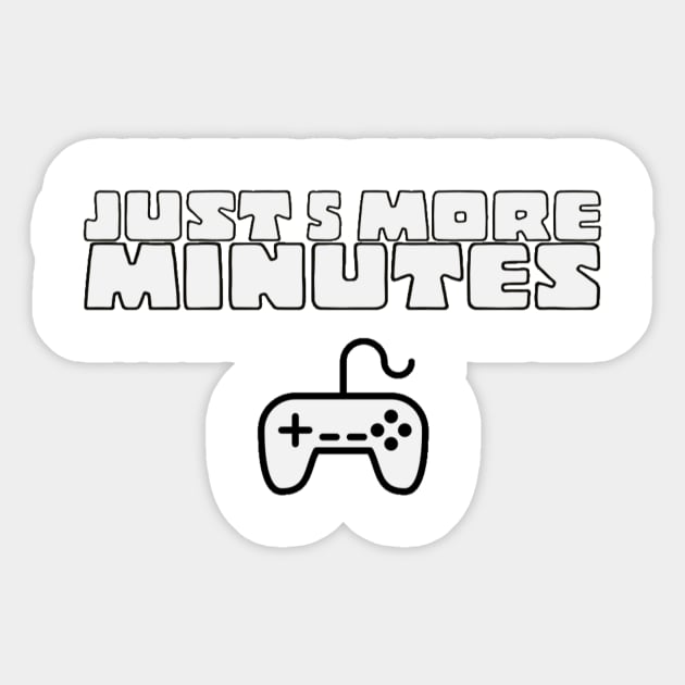 Just 5 more minutes Sticker by GAMINGQUOTES